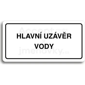 Informační tabulka Bílý piktogram "HLAVNÍ UZÁVĚR VODY" s černým textem a rámečkem&nbsp;-