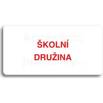 Informační tabulka Bílý piktogram "ŠKOLNÍ DRUŽINA" s červeným textem bez rámečku&nbsp;-