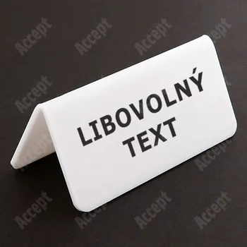 Jmenovka na stůl Akrylátový stojánek "LIBOVOLNÝ TEXT" (115x60mm) - bílý stojánek