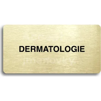 Informační tabulka Zlatý piktogram "DERMATOLOGIE" s černým&nbsp;textem bez rámečku&nbsp;-
