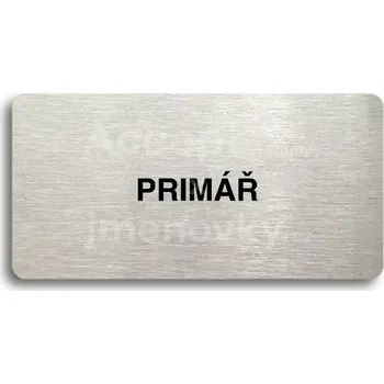 Informační tabulka Stříbrný piktogram "PRIMÁŘ" s černým&nbsp;textem bez rámečku -