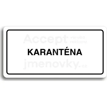 Informační tabulka Bílý piktogram "KARANTÉNA II" s černým textem a rámečkem&nbsp;-
