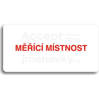 Informační tabulka Bílý piktogram "MĚŘÍCÍ MÍSTNOST" s červeným textem bez rámečku -