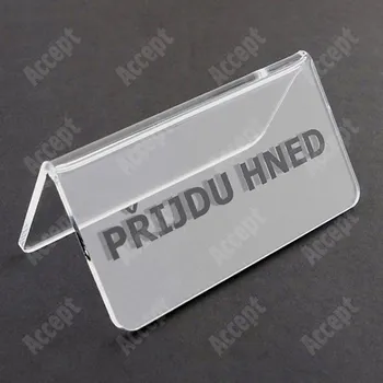 Jmenovka na stůl Akrylátový stojánek "PŘIJDU HNED" (115x60mm) - čirý stojánek
