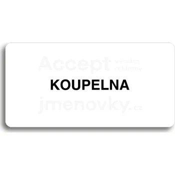 Informační tabulka Bílý piktogram "KOUPELNA" s černým textem bez rámečku&nbsp;-