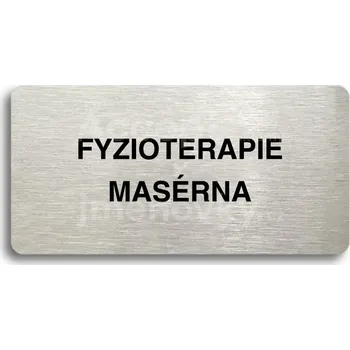 Informační tabulka Stříbrný piktogram "FYZIOTERAPIE - MASÉRNA" s černým textem bez rámečku -