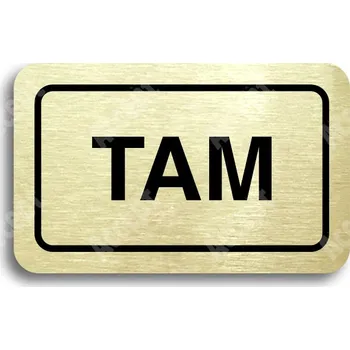 Informační tabulka Zlatý piktogram "SEM - TAM - typ 02" s černým textem a rámečkem - 80 x 50 mm