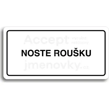 Informační tabulka Bílý piktogram "NOSTE ROUŠKU" s černým textem a rámečkem&nbsp;-