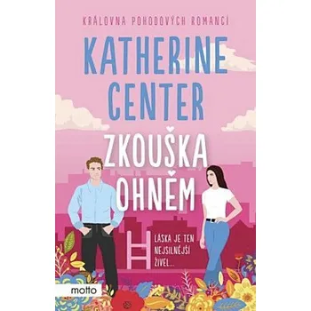 Motto Zkouška ohněm - Katherine Center Zkouška ohněm - Katherine Center