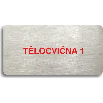 Informační tabulka Stříbrný&nbsp;piktogram "TĚLOCVIČNA 1" s červeným textem bez rámečku&nbsp;-