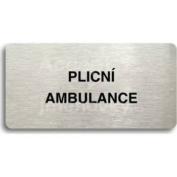 Informační tabulka Stříbrný piktogram "PLICNÍ AMBULANCE" s černým&nbsp;textem bez rámečku -