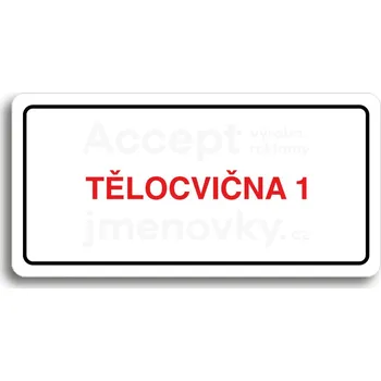 Informační tabulka Bílý piktogram "TĚLOCVIČNA 1" s červeným textem a rámečkem&nbsp;-