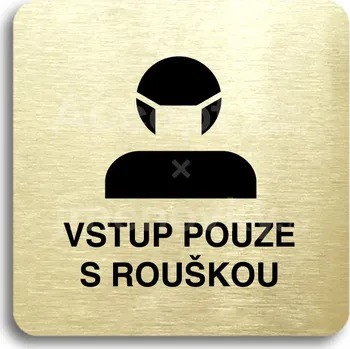 Informační tabulka Zlatý piktogram "vstup pouze s rouškou III" s černým&nbsp;textem bez rámečku&nbsp;-