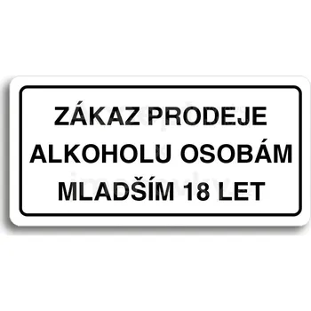 Informační tabulka Bílý piktogram "ZÁKAZ PRODEJE ALKOHOLU OSOBÁM MLADŠÍM 18 LET" s černým textem a rámečkem&nbsp;-