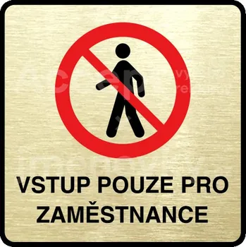 Informační tabulka Zlatý&nbsp;piktogram "vstup pouze pro zaměstnance II" s červeným textem a rámečkem&nbsp;-