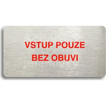 Informační tabulka Stříbrný&nbsp;piktogram "VSTUP POUZE BEZ OBUVI" s červeným textem bez rámečku&nbsp;-