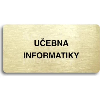 Značení Zlatý piktogram "UČEBNA INFORMATIKY" s černým textem bez rámečku -