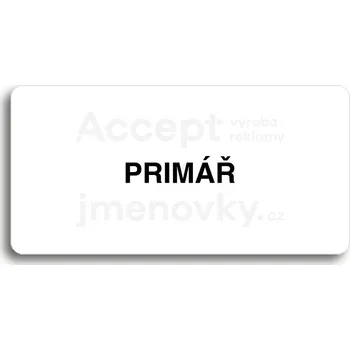 Informační tabulka Bílý piktogram "PRIMÁŘ" s černým textem bez rámečku&nbsp;-
