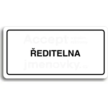 Značení Bílý piktogram "ŘEDITELNA" s černým textem a rámečkem&nbsp;-