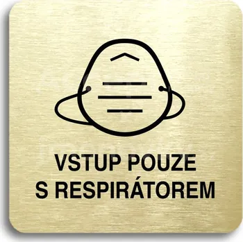 Informační tabulka Zlatý piktogram "vstup pouze s respirátorem IV" s černým textem bez rámečku - 80 x 80 mm