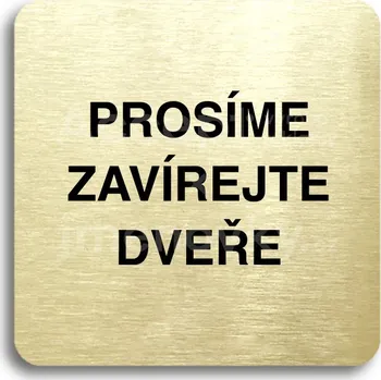 Informační tabulka Zlatý piktogram "prosíme zavírejte dveře" s černým textem bez rámečku -