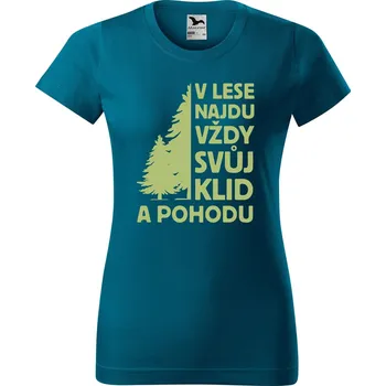Dámské oblečení DOBRÝ TRIKO Dámské tričko s potiskem V lese najdu Barva: Petrolejová, Velikost: 2XL
