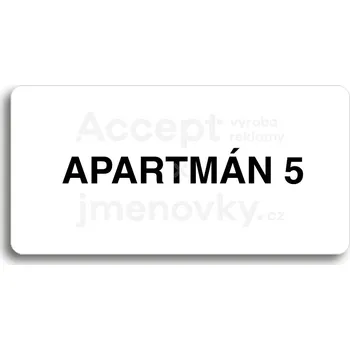 Informační tabulka Bílý piktogram "APARTMÁN 5" s černým textem bez rámečku&nbsp;-