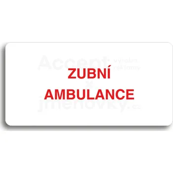 Značení Bílý piktogram "ZUBNÍ AMBULANCE" s červeným textem bez rámečku&nbsp;-