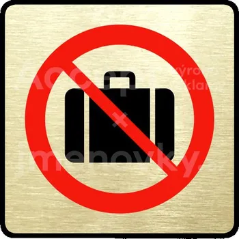 Informační tabulka Zlatý piktogram "zákaz vstupu se zavazadlem" s červeným textem a rámečkem -