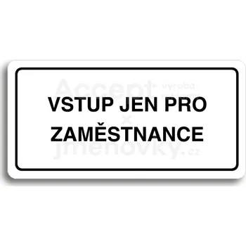 Značení Bílý piktogram "VSTUP JEN PRO ZAMĚSTNANCE" s černým textem a rámečkem&nbsp;-