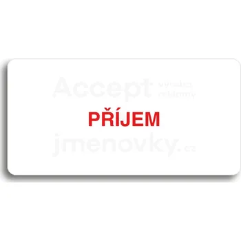 Informační tabulka Bílý piktogram "PŘÍJEM" s červeným textem bez rámečku&nbsp;-