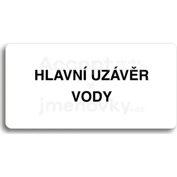 Značení Bílý piktogram "HLAVNÍ UZÁVĚR VODY" s černým textem bez rámečku&nbsp;-