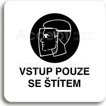 Informační tabulka Bílý piktogram "vstup pouze se štítem" s černým textem bez rámečku - 80 x 80 mm