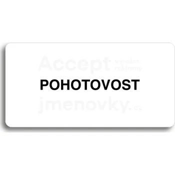 Informační tabulka Bílý piktogram "POHOTOVOST" s černým textem bez rámečku -