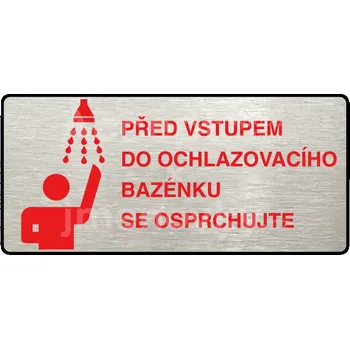 Informační tabulka Stříbrný&nbsp;piktogram "PŘED VSTUPEM DO OCHLAZOVACÍHO BAZÉNKU SE OSPRCHUJTE" s červeným textem a rámečkem&nbsp;-