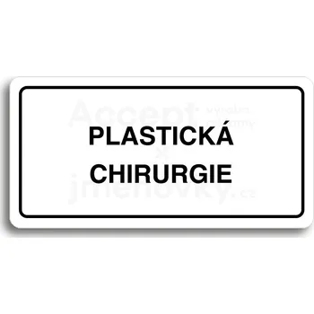 Informační tabulka Bílý piktogram "PLASTICKÁ CHIRURGIE" s černým textem a rámečkem&nbsp;-