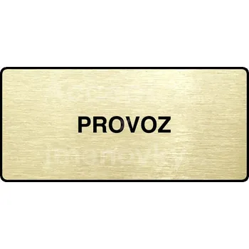 Informační tabulka Zlatý piktogram "PROVOZ" s černým&nbsp;textem a rámečkem&nbsp;-