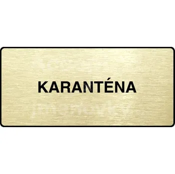 Informační tabulka Zlatý piktogram "KARANTÉNA II" s černým&nbsp;textem a rámečkem&nbsp;-