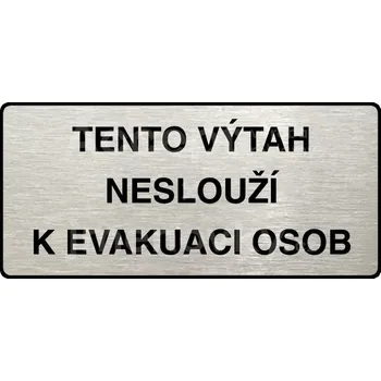 Informační tabulka Stříbrný piktogram "TENTO VÝTAH NESLOUŽÍ K EVAKUACI OSOB" s černým&nbsp;textem a rámečkem&nbsp;-