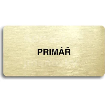 Informační tabulka Zlatý piktogram "PRIMÁŘ" s černým&nbsp;textem bez rámečku&nbsp;-