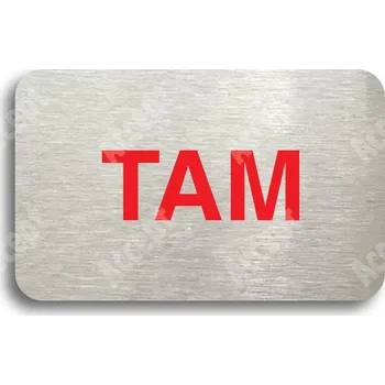 Informační tabulka Stříbrný piktogram "SEM - TAM - typ 02" s červeným textem bez rámečku - 80 x 50 mm