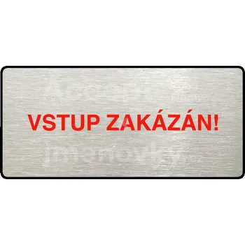 Informační tabulka Stříbrný&nbsp;piktogram "VSTUP ZAKÁZÁN" s červeným textem a rámečkem&nbsp;-
