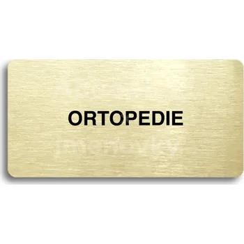 Informační tabulka Zlatý piktogram "ORTOPEDIE" s černým&nbsp;textem bez rámečku&nbsp;-