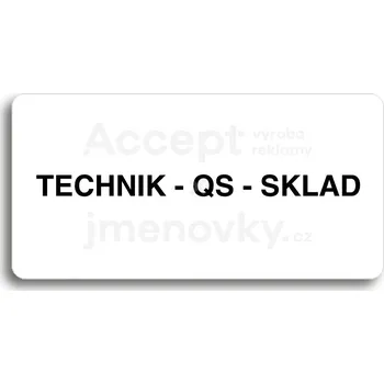 Informační tabulka Bílý piktogram "TECHNIK - QS - SKLAD" s černým textem bez rámečku&nbsp;-