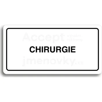 Informační tabulka Bílý piktogram "CHIRURGIE" s černým textem a rámečkem&nbsp;-