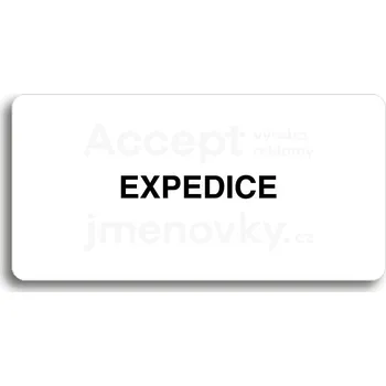 Informační tabulka Bílý piktogram "EXPEDICE" s černým textem bez rámečku&nbsp;-