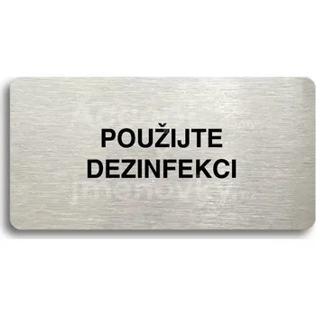 Informační tabulka Stříbrný piktogram "POUŽIJTE DEZINFEKCI" s černým&nbsp;textem bez rámečku -