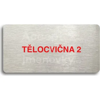 Informační tabulka Stříbrný piktogram "TĚLOCVIČNA 2" s červeným textem bez rámečku -