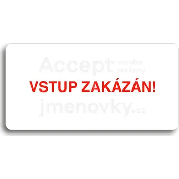 Informační tabulka Bílý piktogram "VSTUP ZAKÁZÁN" s červeným textem bez rámečku&nbsp;-