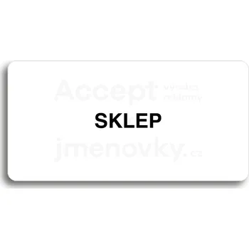 Informační tabulka Bílý piktogram "SKLEP" s černým textem bez rámečku&nbsp;-